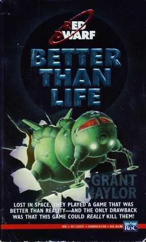 Better than Life by Grant Naylor