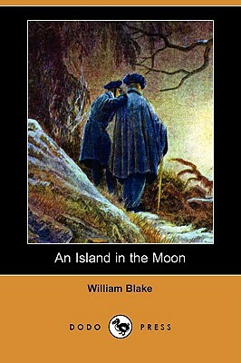 An Island in the Moon (Dodo Press) by William Blake