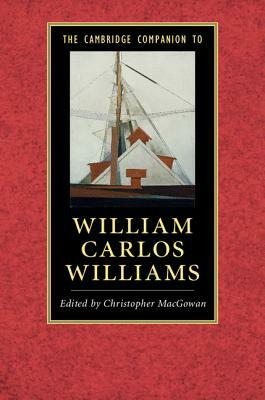The Cambridge Companion to William Carlos Williams by 
