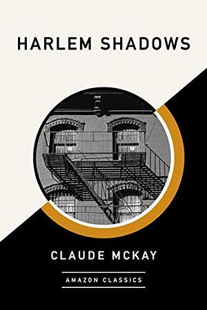 Harlem Shadows (AmazonClassics Edition) by Claude McKay