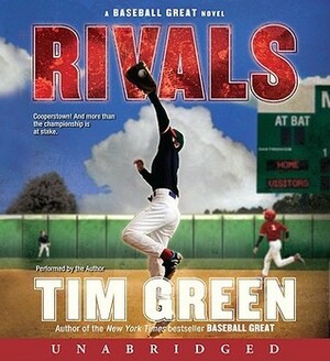 Rivals: A Baseball Great Novel by Tim Green