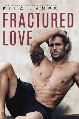 Fractured Love by Ella James