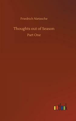 Thoughts Out of Season by Friedrich Nietzsche