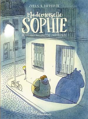 Mademoiselle Sophie ou la fable du lion et de l'hippopotame by Hippolyte, Vincent Zabus