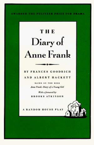 The Diary of Anne Frank: the Play by Albert Hackett, Frances Goodrich