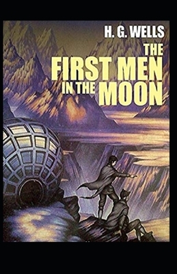 First Men in the Moon illustrated by H.G. Wells