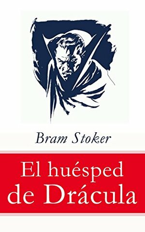 El Huésped de Drácula by Bram Stoker