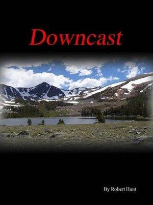 Downcast by Robert Hunt