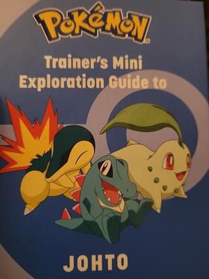 Pokemon: Trainer's Mini Exploration Guide to Johto by Insight Editions, Haley