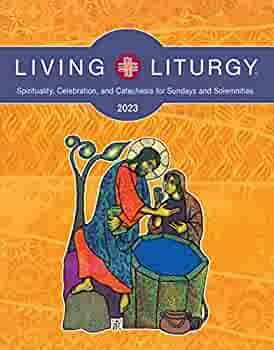 Living Liturgy: Spirituality, Celebration, and Catechesis for Sundays and Solemnities Year A (2023) by Jessica Mannen Kimmet, SGS, Victoria (Vickey) McBride, Father Ruberval Monteiro da Silva, Chris de Silva, Jessie Bazan, Verna Holyhead