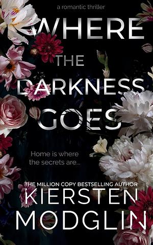 Where the Darkness Goes by Kiersten Modglin