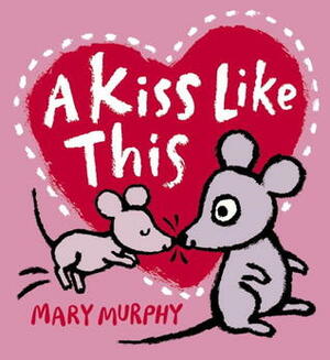 A Kiss Like This by Mary Murphy