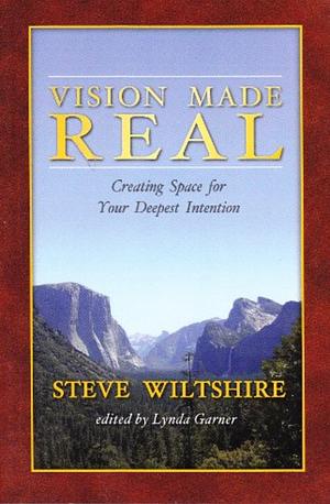 Vision Made Real by Steve Wiltshire