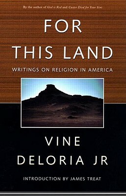 For This Land: Writings on Religion in America by Vine Deloria Jr.