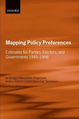 Mapping Policy Preferences: Estimates for Parties, Electors, and Governments 1945-1998 by Andrea Volkens, Ian Budge, Hans-Dieter Klingemann