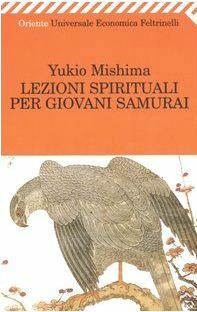 Lezioni spirituali per giovani samurai by Yukio Mishima, Lydia Origlia