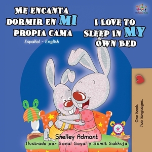 Me encanta dormir en mi propia cama I Love to Sleep in My Own Bed: Spanish English Bilingual Book by Kidkiddos Books, Shelley Admont