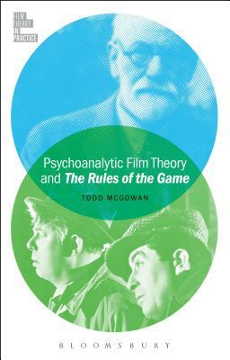 Psychoanalytic Film Theory and the Rules of the Game by Todd McGowan