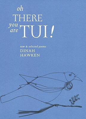 Oh There You Are Tui: New and Selected Poems by Dinah Hawken