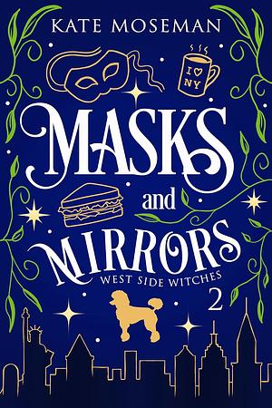 Masks and Mirrors by Kate Moseman