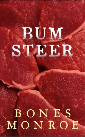 Bum Steer: A Funny Short Story With A Twist (Bones Monroe's Shorts Book 1) by Bones Monroe