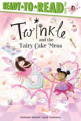 Twinkle and the Fairy Cake Mess by Katharine Holabird