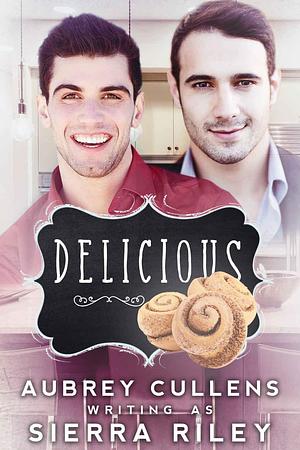 Delicious by Stella Starling, Stella Starling, Aubrey Cullens