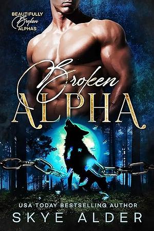 Broken Alpha by Skye Alder