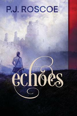 Echoes by P. J. Roscoe