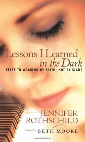 Lessons I Learned in the Dark by Beth Moore, Jennifer Rothschild