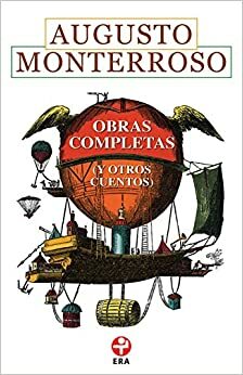 Obras completas (y otros cuentos) by Augusto Monterroso