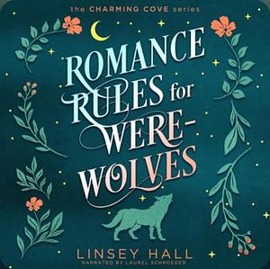 Romance Rules for Werewolves by Linsey Hall