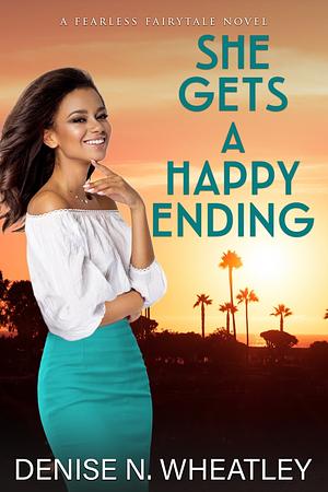 She Gets a Happy Ending by Denise N. Wheatley