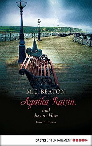 Agatha Raisin und die tote Hexe by M.C. Beaton