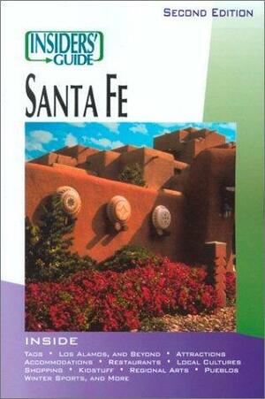 Insiders' Guide to Santa Fe by Nicky Leach, Anne Hillerman, Richard Mahler, Tamar Stieber