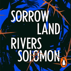 Sorrowland by Rivers Solomon