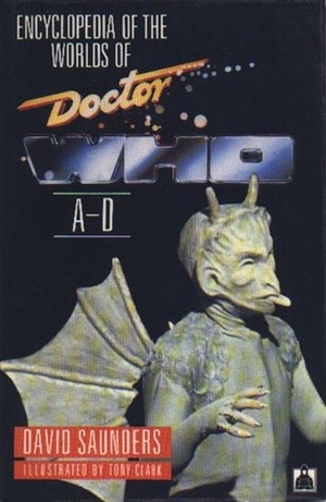 Encyclopedia of the Worlds of Doctor Who by David Saunders, Tony Clark