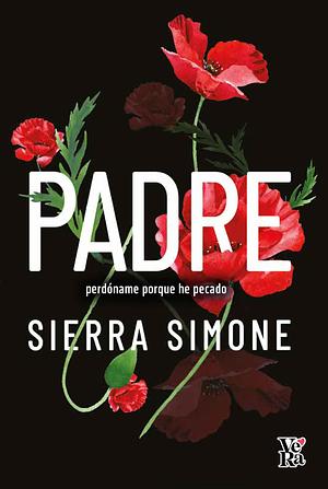 Padre: perdóname porque he pecado by Sierra Simone, Sierra Simone