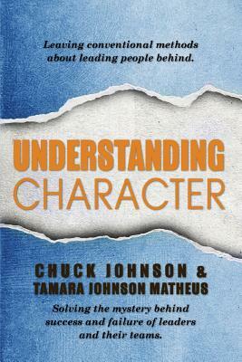 Understanding Character by Chuck Johnson, Tamara Johnson Matheus