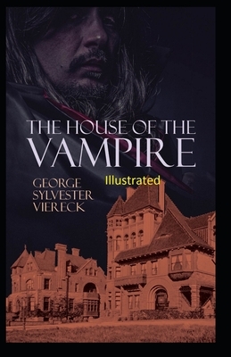 The House of the Vampire Illustrated by George Sylvester Viereck