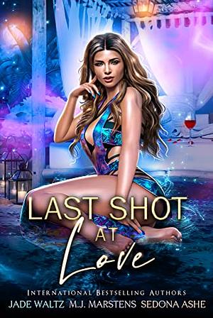 Last Shot at Love: A Paranormal Resort Romance by Darci R. Acula, Sedona Ashe, Jade Waltz
