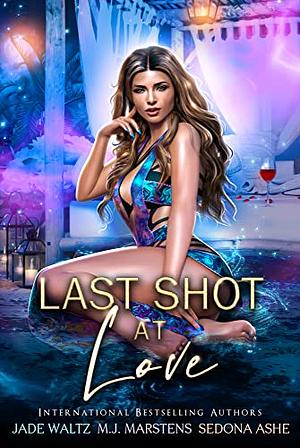 Last Shot at Love: A Paranormal Resort Romance by Jade Waltz, Darci R. Acula, Sedona Ashe