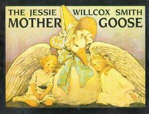 The Jessie Willcox Smith Mother Goose: Enhanced Edition, with Five Full-Color Prints Added by Edward Nudelman, Jessie Willcox Smith