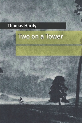 Two on a Tower by Thomas Hardy