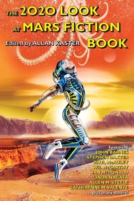 The 2020 Look at Mars Fiction Book by John Barnes, Paul McAuley, Stephen Baxter