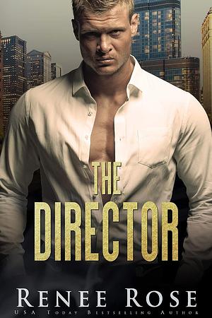 The Director by Renee Rose