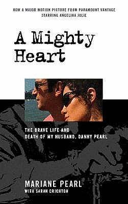 A Mighty Heart: The Daniel Pearl Story by Mariane Pearl, Mariane Pearl