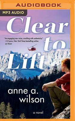 Clear to Lift by Anne A. Wilson