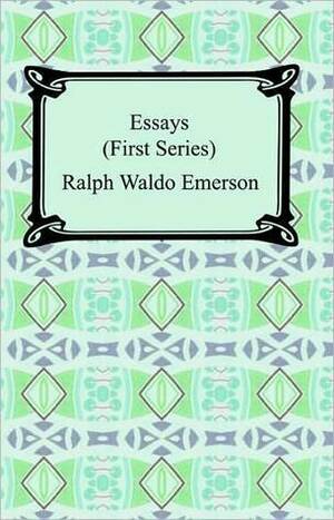 Collected Works of Ralph Waldo Emerson, Volume I: Nature, Addresses, and Lectures by Ralph Waldo Emerson