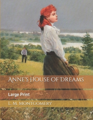 Anne's House of Dreams: Large Print by L.M. Montgomery